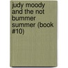 Judy Moody And The Not Bummer Summer (Book #10) door Megan McDonald