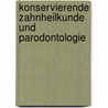 Konservierende Zahnheilkunde und Parodontologie door Peter Gängler