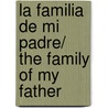 La familia de mi padre/ The Family of My Father door Lolita Bosch