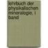 Lehrbuch Der Physikalischen Mineralogie, I Band