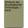 Lehrbuch Der Physikalischen Mineralogie, I Band door Albrecht Schrauf