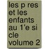 Les P Res Et Les Enfants Au 1'e Si Cle Volume 2