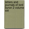 Letters And Journals Of Lord Byron 2 Volume Set by Lord George Gordon Byron
