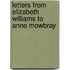 Letters From Elizabeth Williams To Anne Mowbray