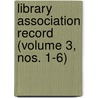 Library Association Record (Volume 3, Nos. 1-6) by Library Association