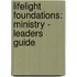 Lifelight Foundations: Ministry - Leaders Guide