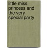Little Miss Princess and the Very Special Party by Roger Hargreaves