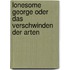 Lonesome George oder Das Verschwinden der Arten