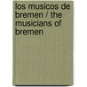 Los Musicos De Bremen / The Musicians Of Bremen door The Brothers Grimm