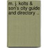 M. J. Kolts & Son's City Guide and Directory ..