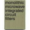 Monolithic Microwave Integrated Circuit Filters door Ahmad Asari Sulaiman