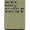 Machine Learning in Non-Stationary Environments door Motoaki Kawanabe