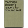 Macmillan Children's Readers 1A - Hide And Seek door P. Shipton