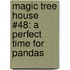 Magic Tree House #48: A Perfect Time for Pandas