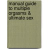 Manual Guide to Multiple Orgasms & Ultimate Sex door Iyad Hamadani