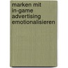 Marken mit In-Game Advertising emotionalisieren by Frank Huber