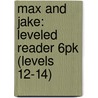 Max And Jake: Leveled Reader 6Pk (Levels 12-14) door Authors Various