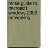 Mcse Guide To Microsoft Windows 2000 Networking door Hank Carbeck