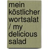 Mein Köstlicher Wortsalat / My Delicious Salad door Christel Lubjan