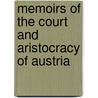 Memoirs of the Court and Aristocracy of Austria by Franz K.F. Demmier