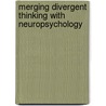 Merging Divergent Thinking with Neuropsychology by Chiara Brandoni