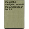 Metrische Analysen zu Ovid Metamorphosen Buch I by Wilhelm Ott