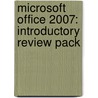 Microsoft Office 2007: Introductory Review Pack by Inc. Course Technology