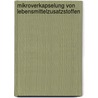 Mikroverkapselung von Lebensmittelzusatzstoffen by Annett Hoepfner