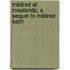 Mildred at Roselands; a Sequel to Mildred Keith