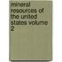 Mineral Resources of the United States Volume 2