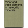 Minor And Trace Elements In Meteoritic Minerals door United States Government