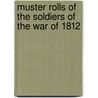 Muster Rolls of the Soldiers of the War of 1812 by North Carolina. Adjutant General