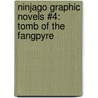 Ninjago Graphic Novels #4: Tomb of the Fangpyre by Greg Farshtey