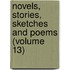 Novels, Stories, Sketches And Poems (Volume 13)