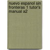 Nuevo Espanol Sin Fronteras 1 Tutor's Manual A2 door Jesus Sanchez Lobato