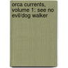Orca Currents, Volume 1: See No Evil/Dog Walker door Karen Spafford-Fitz