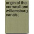 Origin of the Cornwall and Williamsburg Canals;