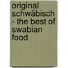 Original Schwäbisch - The Best Of Swabian Food by Hermine Kiehnle