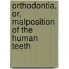 Orthodontia, Or, Malposition of the Human Teeth door Simeon Hayden Guilford