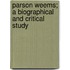 Parson Weems; A Biographical and Critical Study