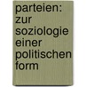 Parteien: Zur Soziologie Einer Politischen Form by Jasmin Siri