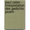 Paul Celan - Interpretation Des Gedichts  Psalm door Sarah Nolte