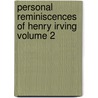 Personal Reminiscences of Henry Irving Volume 2 door Bram Stroker