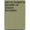 Pervin Bulgak'la Güzellik ve Yasam Formülleri by Pervin Bulgak