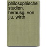 Philosophische Studien, Herausg. Von J.U. Wirth door Onbekend