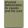 Physical Deterioration, Its Causes And The Cure door A. Watt Smyth