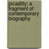 Picadilly; A Fragment of Contemporary Biography door Laurence Oliphant