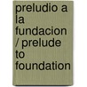 Preludio a la Fundacion / Prelude to Foundation door Asaac Asimov