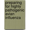 Preparing for Highly Pathogenic Avian Influenza door V. Martin