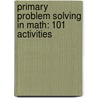 Primary Problem Solving in Math: 101 Activities by Jack Coffland